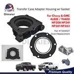 New Transfer Case Adapter Housing 4L80E To NP208 NP241 15654927 6X6 Bolt. Price: $219.00.